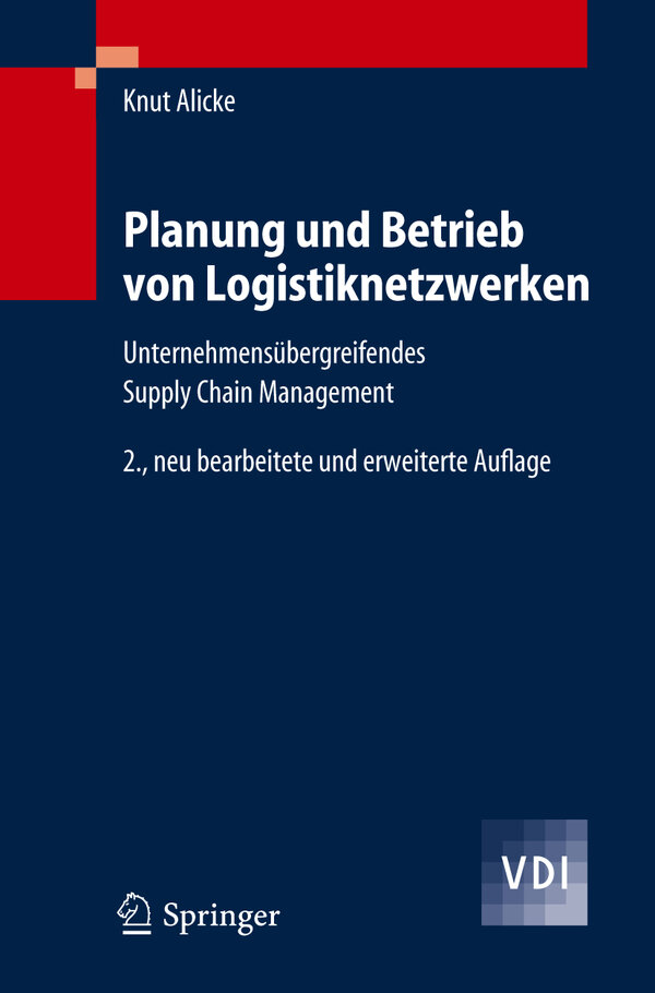 Planung und Betrieb von Logistiknetzwerken von Knut Alicke